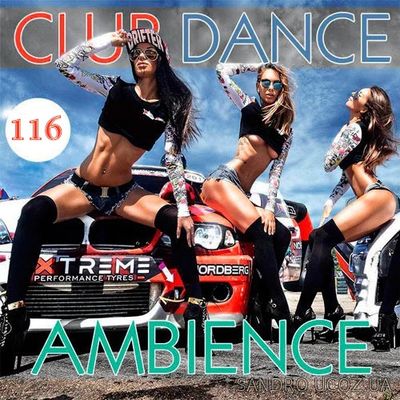 Club Dance Ambience. Volume.116 (2017)